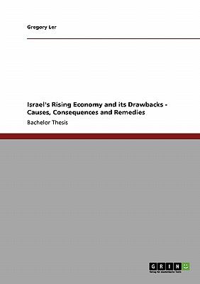 Israel's Rising Economy and Its Drawbacks - Causes, Consequences and Remedies  N/A 9783640179657 Front Cover