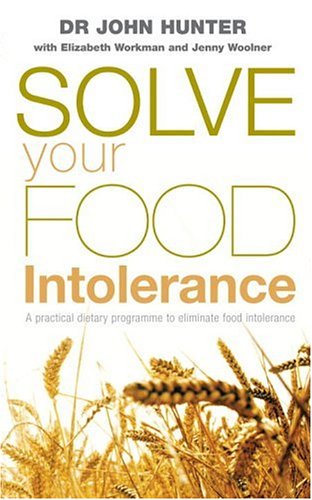 Solve Your Food Intolerance A Practical Dietary Programme to Eliminate Food Intolerance 5th 2005 (Revised) 9780091906658 Front Cover