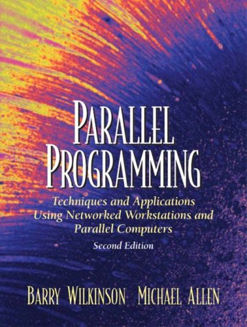 Parallel Programming: Techniques and Applications Using Networked Workstations and Parallel Computers N/A 9780131918658 Front Cover