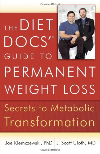 Diet Docs' Guide to Permanent Weight Loss Secrets to Metabolic Transformation  2009 9780736924658 Front Cover
