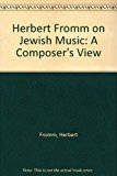 Herbert Fromm on Jewish Music : A Composers View N/A 9780819704658 Front Cover