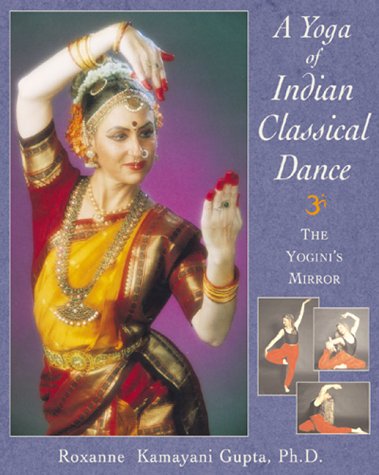 Yoga of Indian Classical Dance The Yogini's Mirror  2000 9780892817658 Front Cover