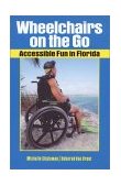 Wheelchairs on the Go : Accessible Fun in Florida  2002 9780966435658 Front Cover