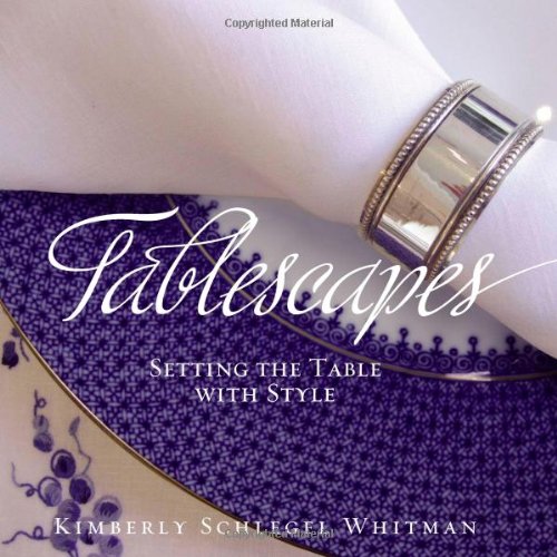 Tablescapes: Setting the Table with Style Setting the Table with Style  2008 9781423603658 Front Cover