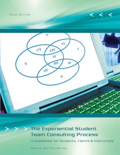 Experiential Student Team Consulting Process A Guidebook for Students, Clients, and Instructors 2nd 2008 9781426644658 Front Cover
