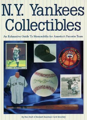 New York Yankees Collectibles : An Exhaustive Guide to Memorabilia for America's Favorite Team N/A 9781887432658 Front Cover