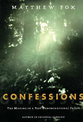 Confessions The Making of a Post-Denominational Priest N/A 9780060628659 Front Cover