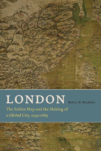 London The Selden Map and the Making of a Global City, 1549-1689  2013 9780226080659 Front Cover