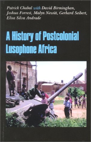 History of Postcolonial Lusophone Africa   2002 9780253215659 Front Cover