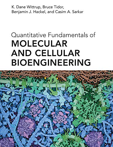 Quantitative Fundamentals of Molecular and Cellular Bioengineering   2019 9780262042659 Front Cover