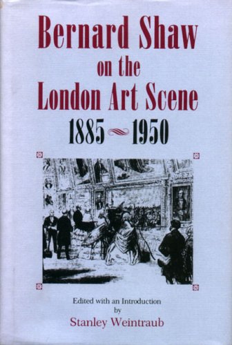 Bernard Shaw on the London Art Scene, 1885-1950   1989 9780271006659 Front Cover