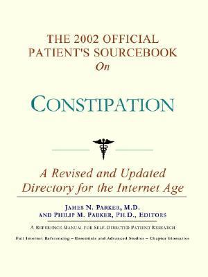 2002 Official Patient's Sourcebook on Constipation  N/A 9780597832659 Front Cover