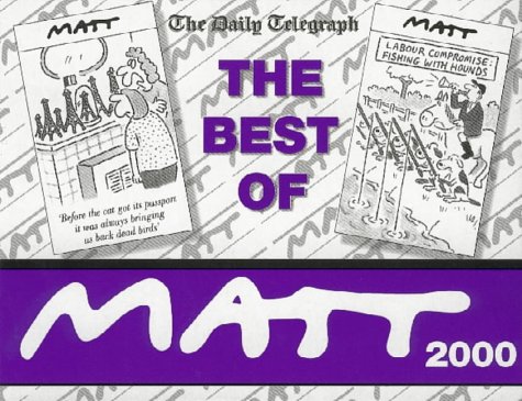 The Best of Matt 2000: Cartoons from the Daily Telegraph  1999 9780752837659 Front Cover