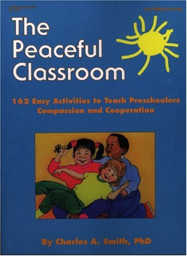 Peaceful Classroom 162 Easy Activities to Teach Preschoolers Compassion and Cooperation N/A 9780876591659 Front Cover