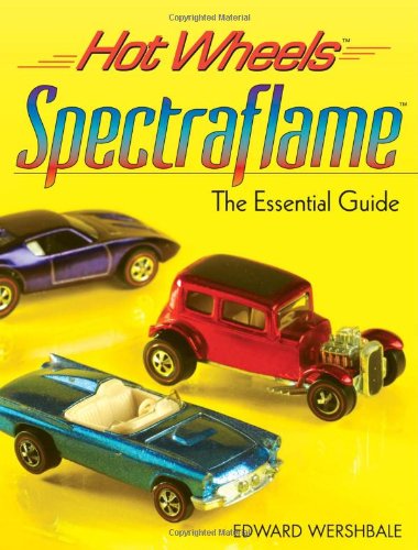 Hot Wheels Spectraflame The Essential Guide  2008 9780896896659 Front Cover