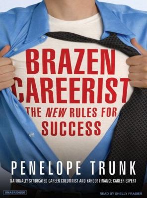 Brazen Careerist: Library Edition  2007 9781400133659 Front Cover