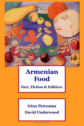 Armenian Food Fact, Fiction &amp; Folklore  2006 9781411698659 Front Cover