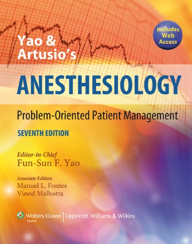 Yao and Artusio's Anesthesiology Problem-Oriented Patient Management 7th 2012 (Revised) 9781451102659 Front Cover