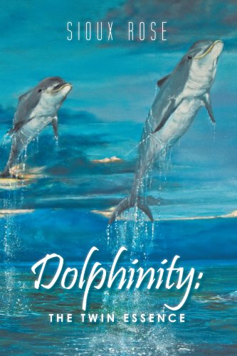 Dolphinity The Twin Essence  2011 9781462047659 Front Cover