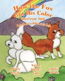 How the Fox Got His Color Bilingual Croatian English  N/A 9781482649659 Front Cover
