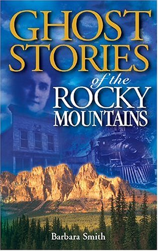 Ghost Stories of the Rocky Mountains Volume I 3rd 1999 (Revised) 9781551051659 Front Cover