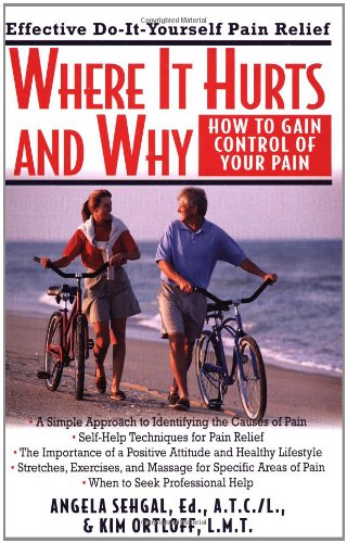 Where It Hurts and Why How to Gain Control of Your Pain  2004 9781591200659 Front Cover