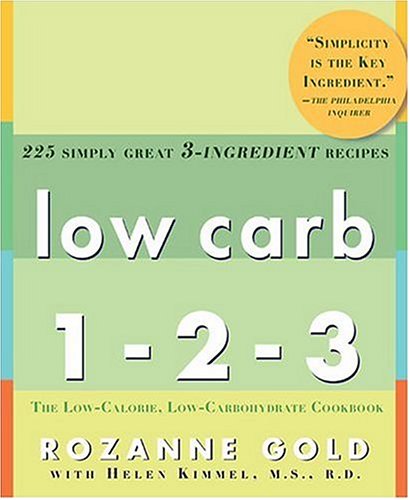 Low Carb 1-2-3 225 Simply Great 3-Ingredient Recipes  2005 9781594861659 Front Cover