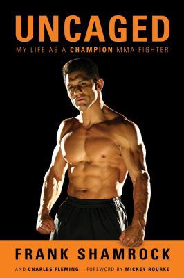 Uncaged My Life as a Champion MMA Fighter  2012 9781613744659 Front Cover
