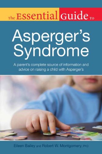 Essential Guide to Asperger's Syndrome A Parent S Complete Source of Information and Advice on Raising a Child with Asp N/A 9781615641659 Front Cover