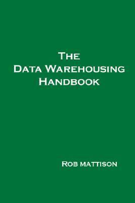 Data Warehousing Handbook N/A 9781847286659 Front Cover