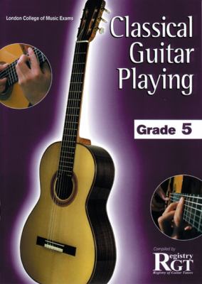 Classical Guitar Playing, Grade 5:   2006 9781898466659 Front Cover