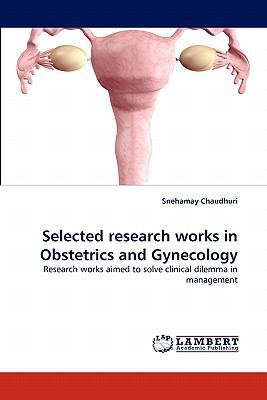 Selected Research Works in Obstetrics and Gynecology N/A 9783844300659 Front Cover