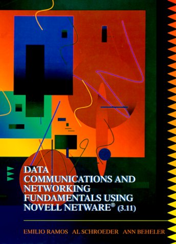 Data Communications and Networking Fundamentals Using Novell NetWare 3.11  1st 9780024077660 Front Cover
