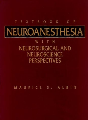Textbook of Neuroanesthesia: with Neurosurgical and Neuroscience Perspectives   1997 (Teachers Edition, Instructors Manual, etc.) 9780070009660 Front Cover