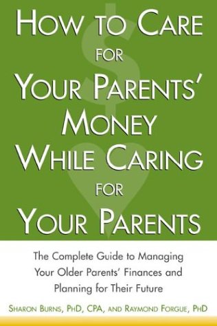 How to Care for Your Parents' Money While Caring for Your Parents The Complete Guide to Managing Your Parents' Finances  2003 9780071408660 Front Cover