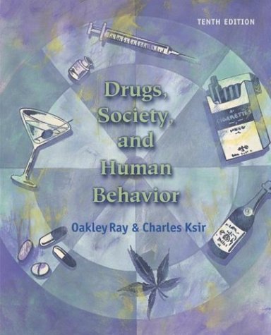 Drugs, Society, and Human Behavior with PowerWeb and HealthQuest 10th 2004 9780072878660 Front Cover