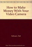 How to Make Money with Your Video Camera  1985 9780134194660 Front Cover