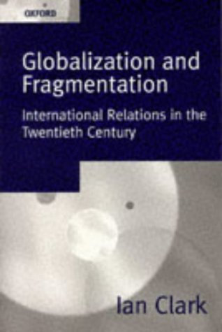 Globalization and Fragmentation International Relations in the Twentieth Century  1997 9780198781660 Front Cover