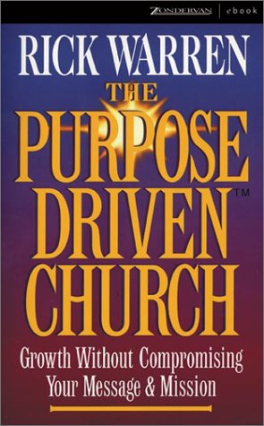 Purpose Driven Church Growth Without Compromising Your Message and Mission  2002 9780310244660 Front Cover