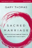 Sacred Marriage: What If God Designed Marriage to Make Us Holy More Than to Make Us Happy? Participant's Guide  2015 9780310880660 Front Cover