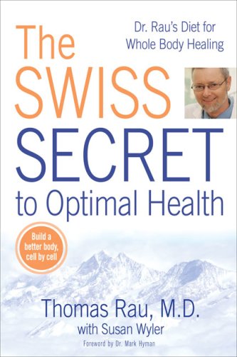 Swiss Secret to Optimal Health Dr. Rau's Diet for Whole Body Healing N/A 9780425225660 Front Cover