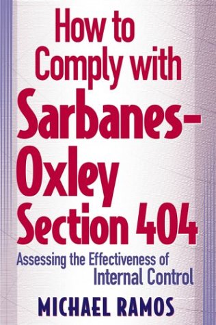 How to Comply with Sarbanes-Oxley Section 404 Assessing the Effectiveness of Internal Control  2004 9780471653660 Front Cover