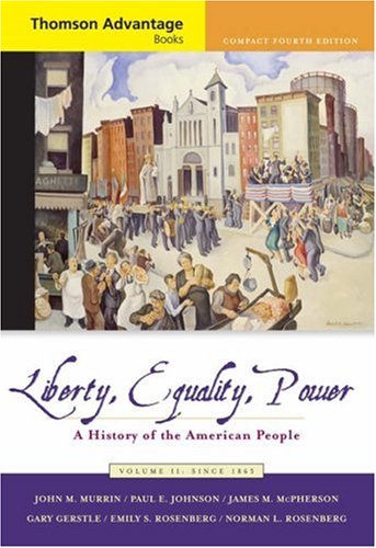 Liberty, Equality, Power A History of the American People since 1865 4th 2006 (Revised) 9780495004660 Front Cover