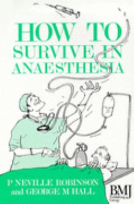 How to Survive in Anaesthesia   1997 9780727910660 Front Cover