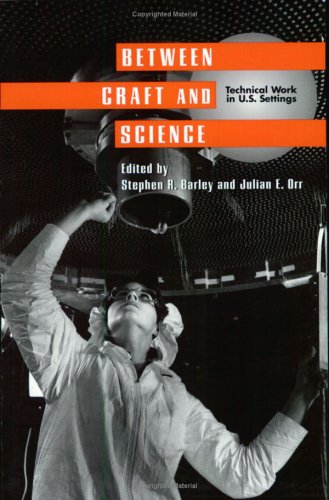 Between Craft and Science Technical Work in the United States  1997 9780801483660 Front Cover