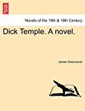 Dick Temple a Novel  N/A 9781241480660 Front Cover