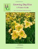 Growing Daylilies a Picture Guide How I Grow Daylilies in My Hawaii Garden N/A 9781468117660 Front Cover