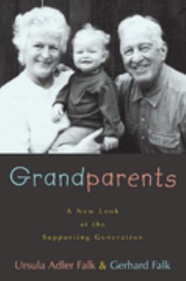 Grandparents A New Look at the Supporting Generation  2002 9781573929660 Front Cover