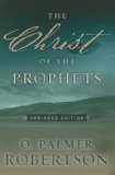 Christ of the Prophets   2008 9781596380660 Front Cover