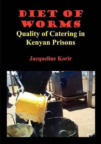 Diet of Worms: Quality of Catering in Kenyan Prisons  2011 9789966150660 Front Cover